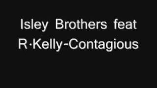 Isley Brothers Feat R KellyContagious [upl. by Oznofla]