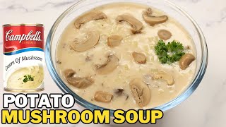 EASY Potato Mushroom Soup Using Campbells Cream of Mushroom [upl. by Lucina736]