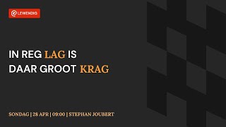 In reg lag is daar groot krag 28 April 2024 [upl. by Carboni]