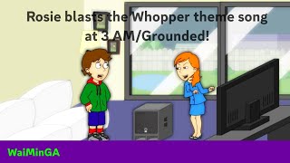 Rosie blasts the Whopper theme song at 3 AMGrounded [upl. by Ylerebmik315]