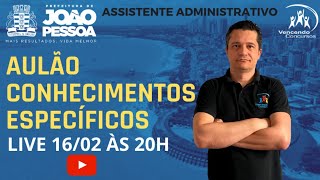 Aulão  Concurso João Pessoa  Assistente Administrativo  Conhecimentos Específicos [upl. by Ij96]