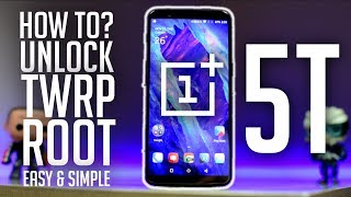 Oneplus 5T Unlock TWRP ROOT Easy and Simple [upl. by Stinky]