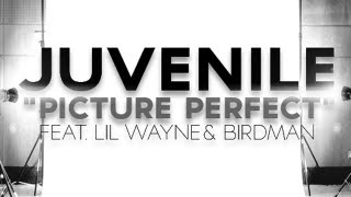 Juvenile  Picture Perfect ft Lil Wayne amp Birdman Explicit [upl. by Kcinom]