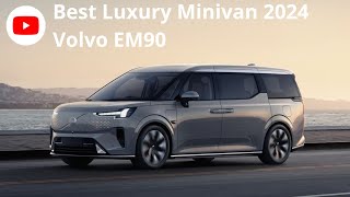 Best Luxury Minivan 2024  Volvo EM90 [upl. by Florian]