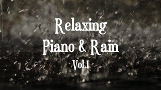 Relaxing Music Vol2Piano amp Rain 🎵Reduces Stress amp Anxiety 🎵Promotes Better Sleep [upl. by Jamill982]