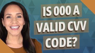 Is 000 a valid CVV code [upl. by Eeslek]