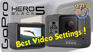 GoPro Hero 5 Black  My Preferred Settings for Best Video Capture [upl. by Lifton]