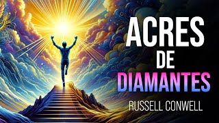 Acres de DIAMANTES para ti  Russell Conwell  Audiolibro [upl. by Anahtor]