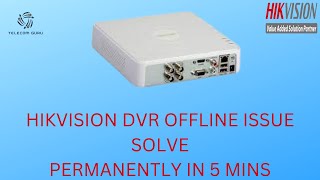 How to solve HIKVISION Offline issue permanently in 5 Mins [upl. by Atnim69]