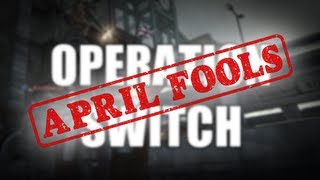 Operation Switch  April Fools [upl. by Latsirk739]