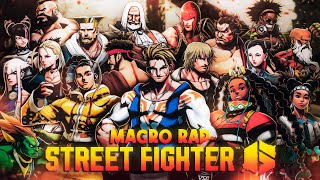 Street Fighter 6 MacroRap  Luchadores Callejeros  Kballero ft 18 Artistas [upl. by Krebs]