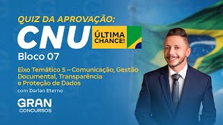 CNU  Quiz da Aprovação Bloco 7  Comunicação Gestão Documental Transparência e Proteção de Dados [upl. by Sehcaep]