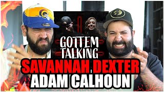 NEW CHICK IN TOWN 🥰 Savannah Dexter  Gottem Talking ft Adam Calhoun Official Video REACTION [upl. by Malva]