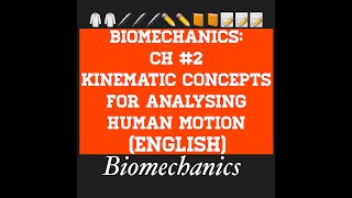 BIOMECHANICS I CH 2 I KINEMATIC CONCEPTS FOR ANALYZING HUMAN MOTION I PART 4 english [upl. by Andra384]