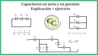 02 capacitores en serie y paralelo explicación  ejercicio [upl. by Dowd]