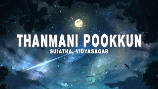 Vidyasagar Sujatha  Thanmani Pookkun Lyrics Thamarai Poovukkum Thannikum Ennaikum [upl. by Damian]