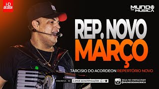 TARCISIO DO ACORDEON  MARÇO 2024  100 ATUALIZADO  REPERTÓRIO NOVO  MUNDO DA MUSICA [upl. by Yllor]