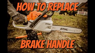 Stihl Chainsaw  How To Replace Brake Handle [upl. by Bleier148]