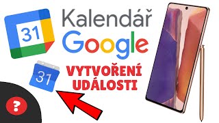 Jak přidat UDÁLOST do GOOGLE KALENDÁŘE  Návod  GOOGLE  MOBIL [upl. by Cristobal]