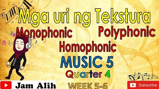 MUSIC 5 quotMga Uri ng Teksturaquot Monophonic Homophonic Polyphonic Quarter 4 Week 56 [upl. by Otreblada]