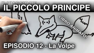 quotIl Piccolo Principe e La Volpequot LIBRO ANIMATO episodio 12 [upl. by Eadmund]