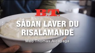 Sådan laver du risalamande  Med Thomas Alcayaga [upl. by Omixam]