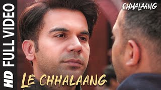 Chhalaang Le Chhalaang Full Video Rajkummar R Nushrratt  Daler Mehndi Hitesh Sonik Luv Ranjan [upl. by Juditha51]