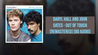 Daryl Hall and John Oates  Out of Touch Remastered 8D Audio [upl. by Press247]