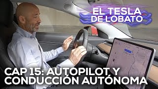 EL TESLA DE LOBATO  Cap 15 Autopilot y conducción autónoma ¿estamos listos  Coches SoyMotorcom [upl. by Anasus]