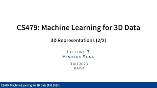 Lecture 03 3D Representations 22 KAIST CS479 Fall 2023 [upl. by Notlehs53]