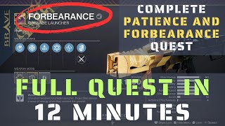 How to do the quotPatience and Forbearancequot quest fast  How to get Forbearance grenade launcher [upl. by Thorsten]