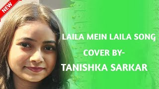 LAILA ME LAILA SONGCOVER BY TANISHKA SARKARNEW FANSAN SONG 2024 [upl. by Birkner359]