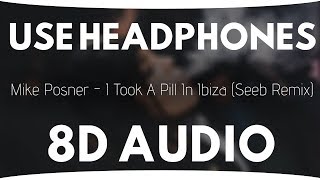 I Took A Pill In Ibiza 8D AUDIO [upl. by Brewer]