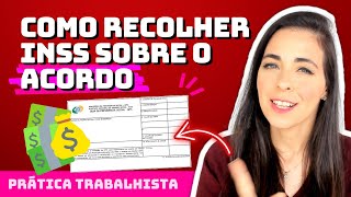 Como calcular INSS sobre Acordos Trabalhistas  Guia prático para advogados  LINKS ABAIXO [upl. by Ahsoik100]