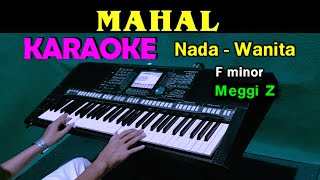 MAHAL  Meggy Z  KARAOKE Nada Wanita [upl. by Orianna]