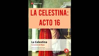 LA CELESTINA AUDIOLIBRO ACTO 16 [upl. by Chirlin]