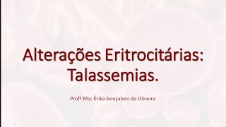 Hematologia Alterações Eritrocitárias  Talassemias [upl. by Ylsew]