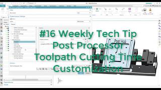 Weekly Tech Tip 16  Postprocessor Toolpath cutting time customization NX CAM [upl. by Ahsyle]