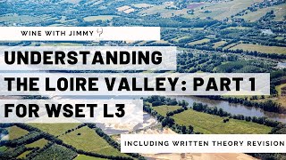 Understanding the Loire Valley Part 1 for WSET Level 3 Wines  Introduction Melon Blanc amp Muscadet [upl. by Daria520]