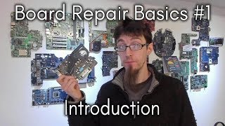 Board Repair Basics 1  Introduction [upl. by Mairb]