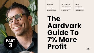 The Aardvark Guide To 7 More Profit Part 3 [upl. by Fries]