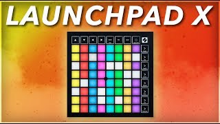 How to use the Novation Launchpad X  The Basics [upl. by Ysirhc]