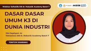 Softskills SIB Batch 7 Dini Septiyani Ar  Dasar Dasar Umum K3 di Dunia Industri [upl. by Anitahs423]