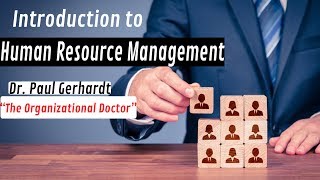 Intro to Human Resource Management  Dr Paul Gerhardt [upl. by Nitreb840]