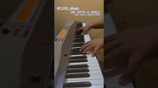 Lady GaGa amp Bruno Mars Die With A Smile Piano Cover 🎶🎹🎧 ladygaga brunomars diewithasmile [upl. by Jannel]