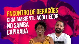 Encontro de gerações cria ambiente acolhedor no samba capixaba [upl. by Arrat]