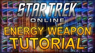 Star Trek Online  Energy Weapon Type Tutorial amp Overview  2 [upl. by Buckler465]