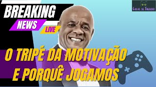 O tripé da motivação e porquê jogamos [upl. by Liam]