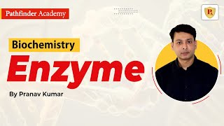 Enzyme  Biochemistry  Pranav Kumar  CSIR NET  GATE  DBT  ICMR  IIT JAM  Pathfinder Academy [upl. by Gesner813]