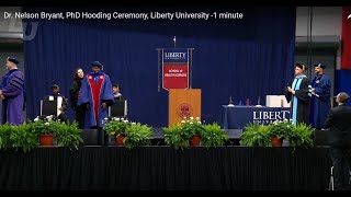 Dr Nelson Bryant PhD Hooding Ceremony Liberty University 1 minute [upl. by Llorrac]